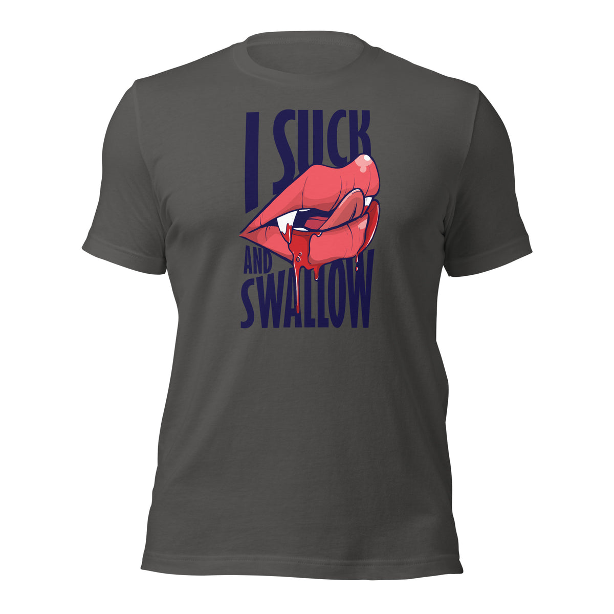 I Suck & Swallow Unisex t-shirt