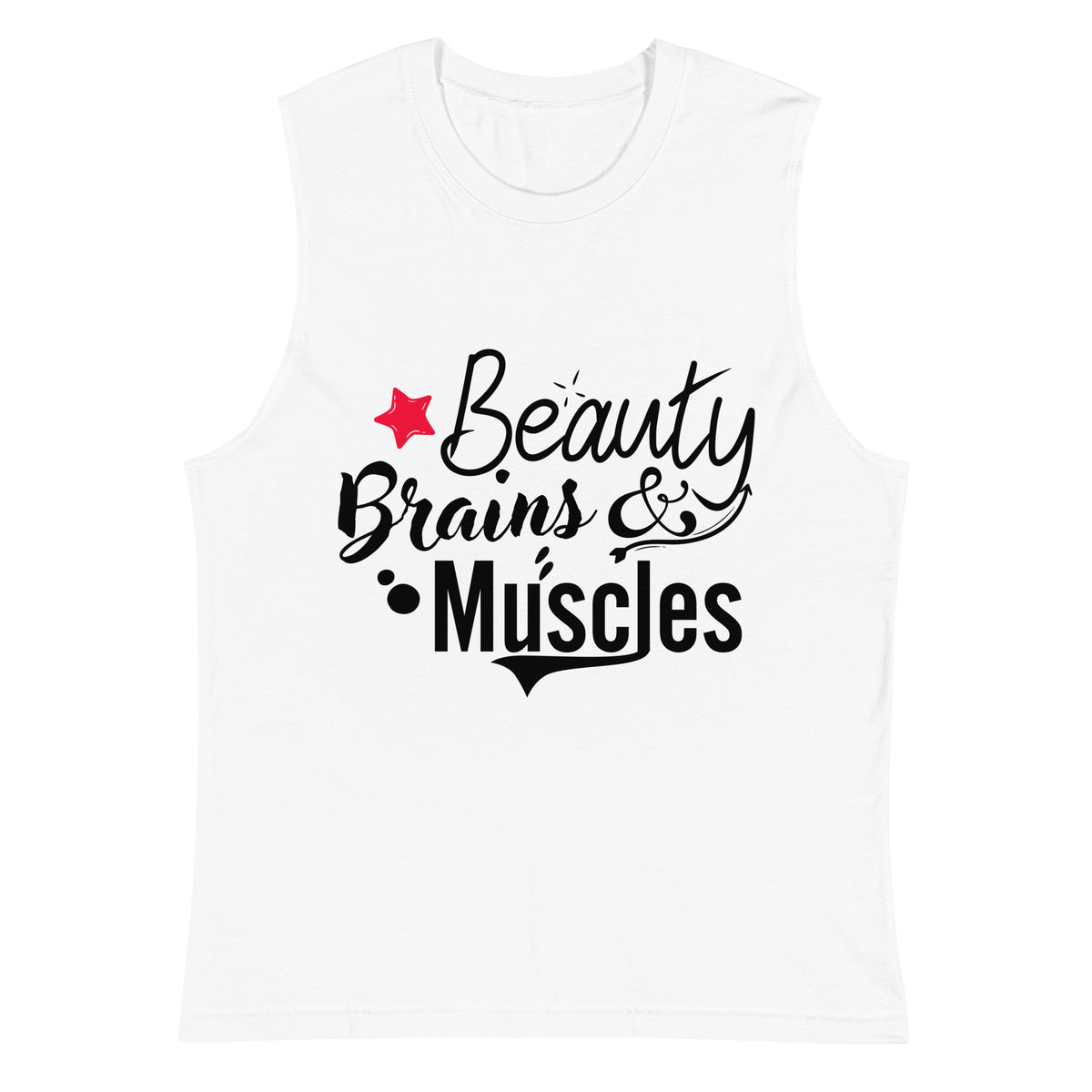 Beauty Brains & Muscles Unisex Muscle Shirt