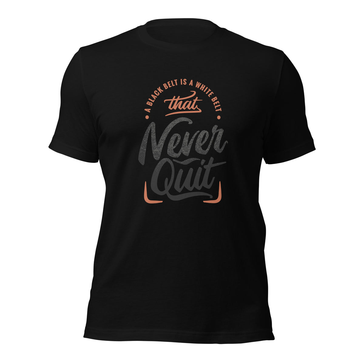 Never Quit Unisex t-shirt